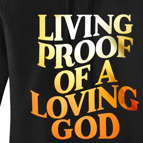 Living Proof Of A Loving God Women's Pullover Hoodie