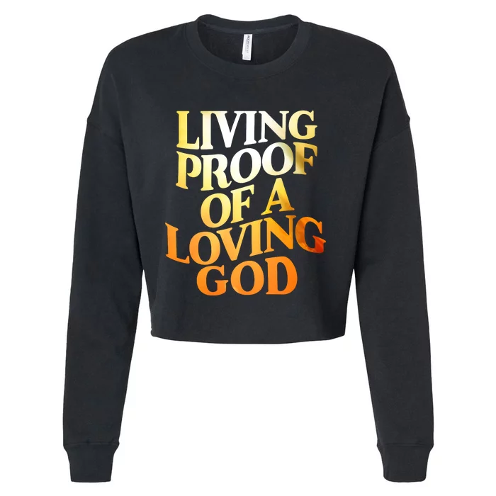 Living Proof Of A Loving God Cropped Pullover Crew