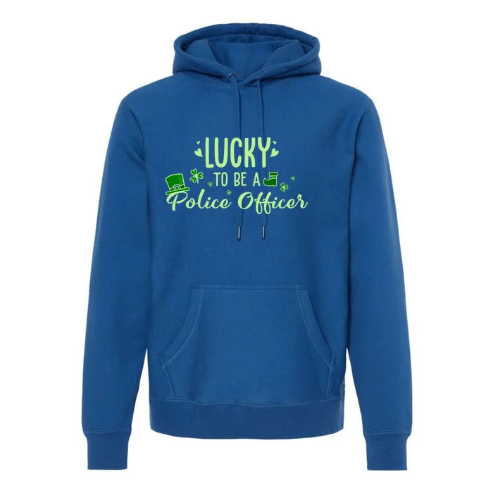 Lucky Police Officer Gift Cute Police Officer St Patrick Outfit Great Gift Premium Hoodie