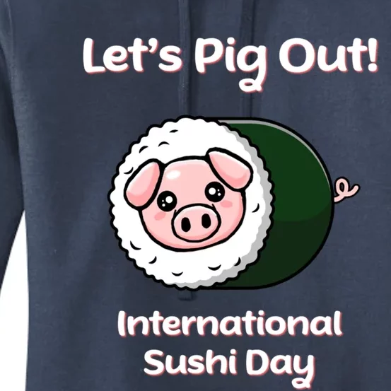 Let’s Pig Out International Sushi Day Funny Cute Kawaii Pig Cute Gift Women's Pullover Hoodie