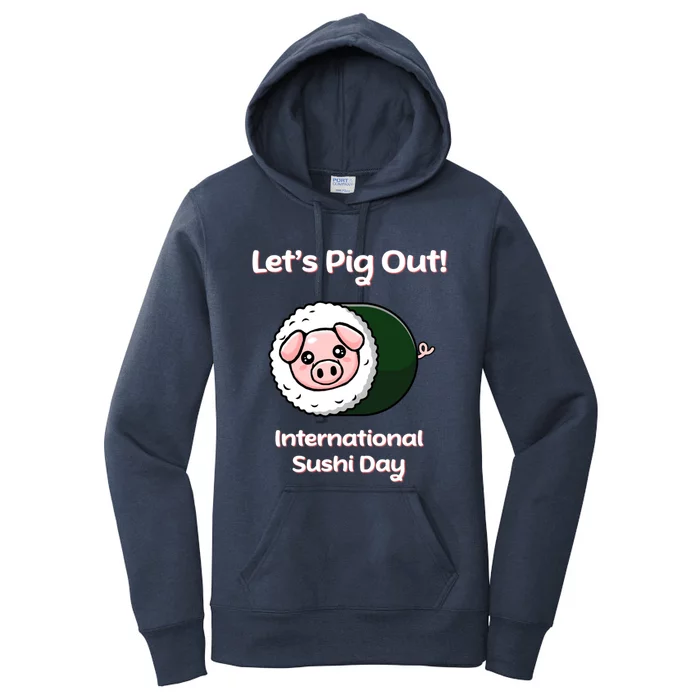 Let’s Pig Out International Sushi Day Funny Cute Kawaii Pig Cute Gift Women's Pullover Hoodie