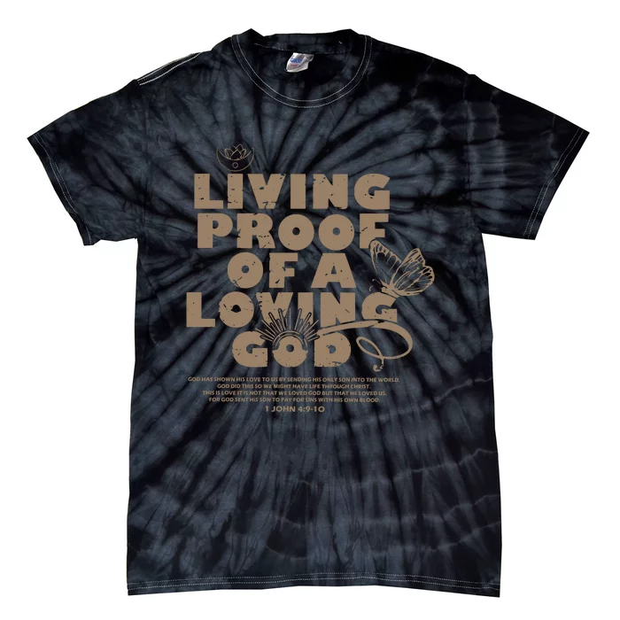 Living Proof Of A Loving God Inspirational Christian Tie-Dye T-Shirt