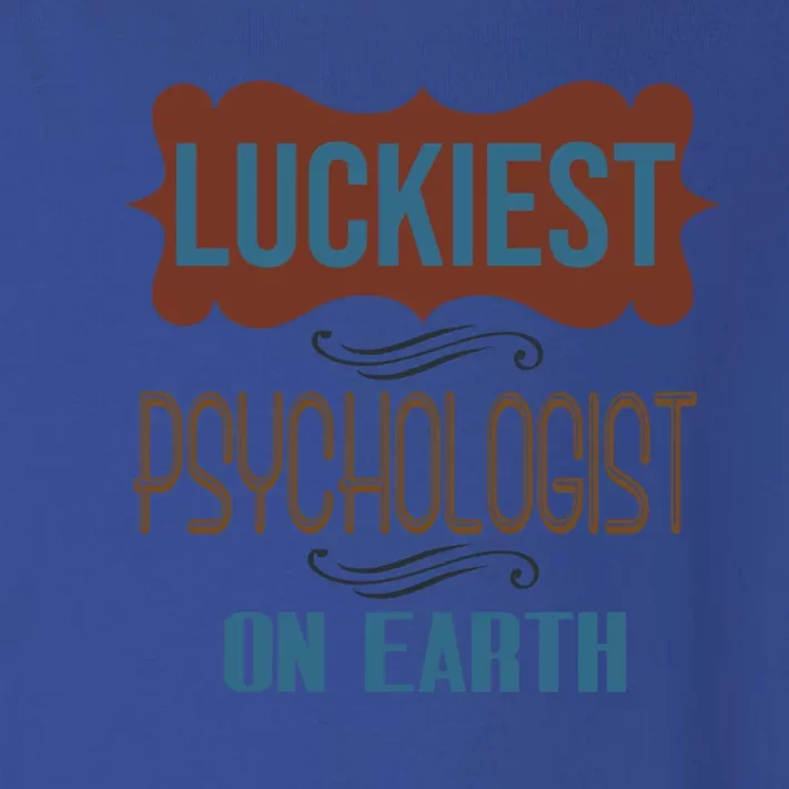 Luckiest Psychologist On Earth Profession Career Worker Work Gift Toddler Long Sleeve Shirt