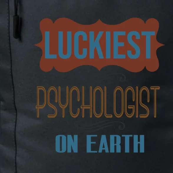 Luckiest Psychologist On Earth Profession Career Worker Work Gift Daily Commute Backpack