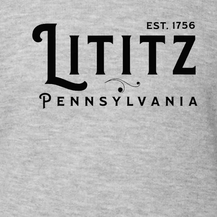 Lititz Pennsylvania Pa Lancaster County Cool Small Town Usa Toddler Sweatshirt