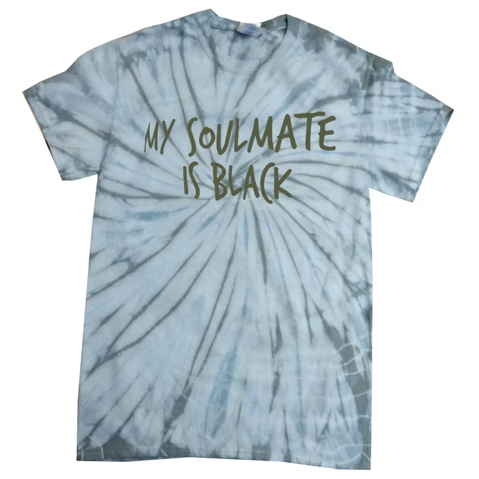 Lemon Pepper Papi Wearing My Soulmate Is Black Tie-Dye T-Shirt