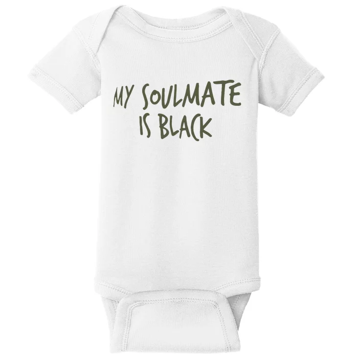 Lemon Pepper Papi Wearing My Soulmate Is Black Baby Bodysuit