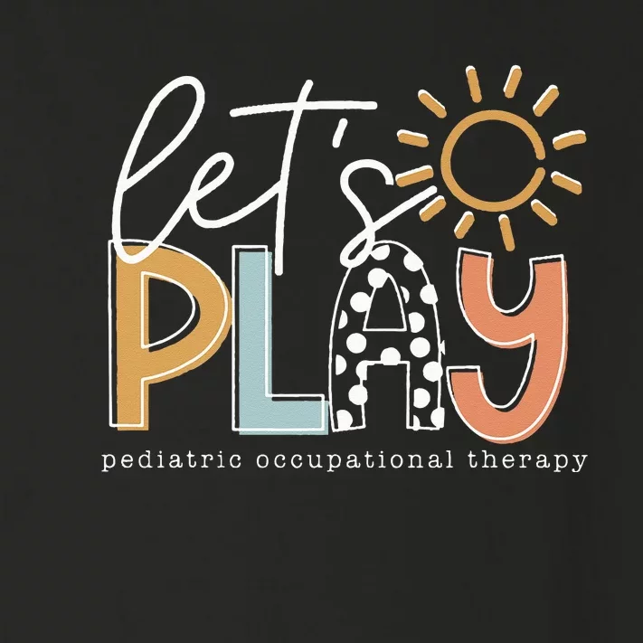 Lets Play Pediatric Occupational Therapy Therapist OT Toddler Long Sleeve Shirt