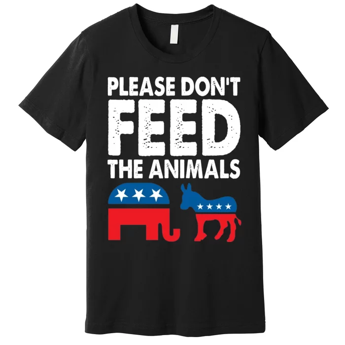 Libertarian Political Please Dont Feed Animals Premium T-Shirt