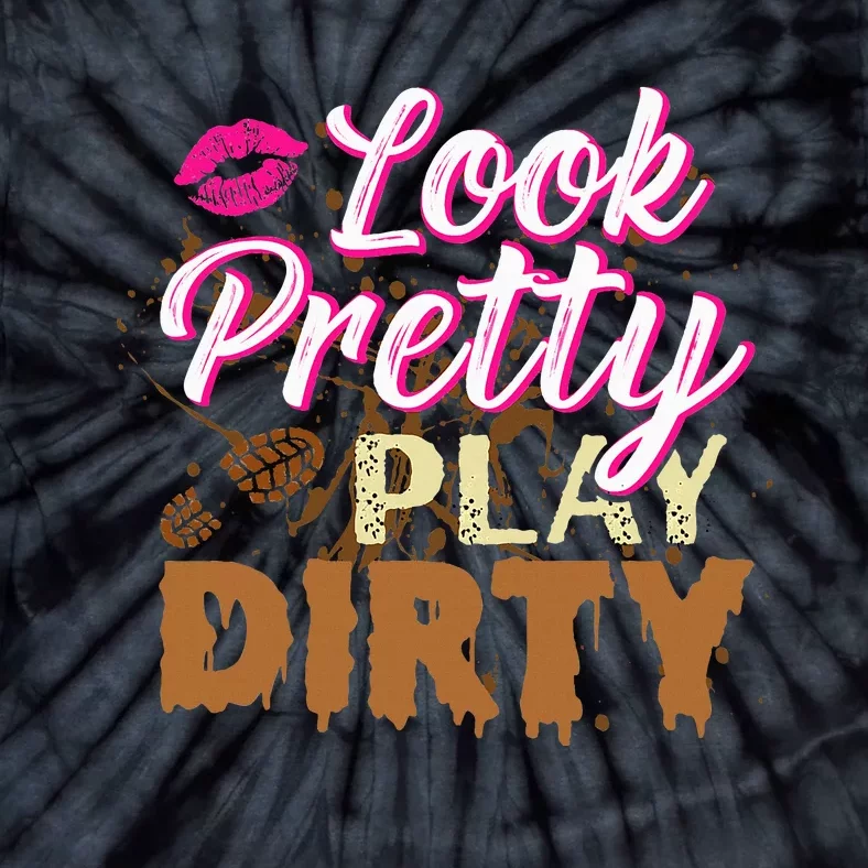 Look Pretty Play Dirty Mud Run Tie-Dye T-Shirt