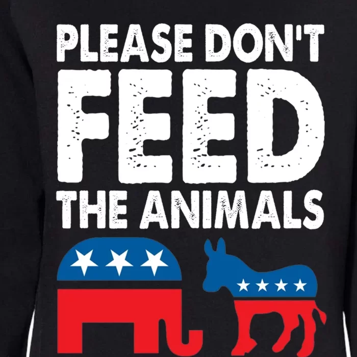 Libertarian Political Please Don't Feed The Animals Gift Womens California Wash Sweatshirt