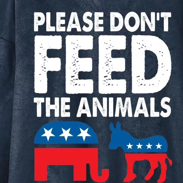 Libertarian Political Please Don't Feed The Animals Gift Hooded Wearable Blanket