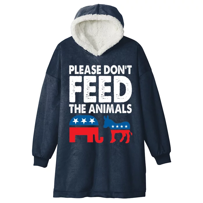 Libertarian Political Please Don't Feed The Animals Gift Hooded Wearable Blanket