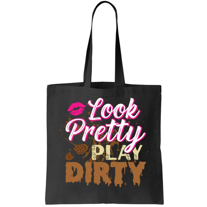 Look Pretty Play Dirty Mud Run Outfit for Wo Mud Run Team Tote Bag