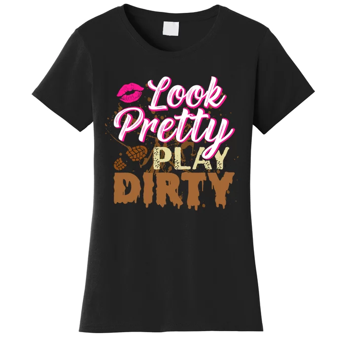 Look Pretty Play Dirty Mud Run Outfit for Wo Mud Run Team Women's T-Shirt