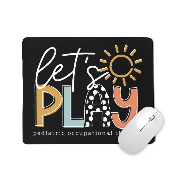 Let's Play Pediatric Occupational Therapy Therapist OT Mousepad