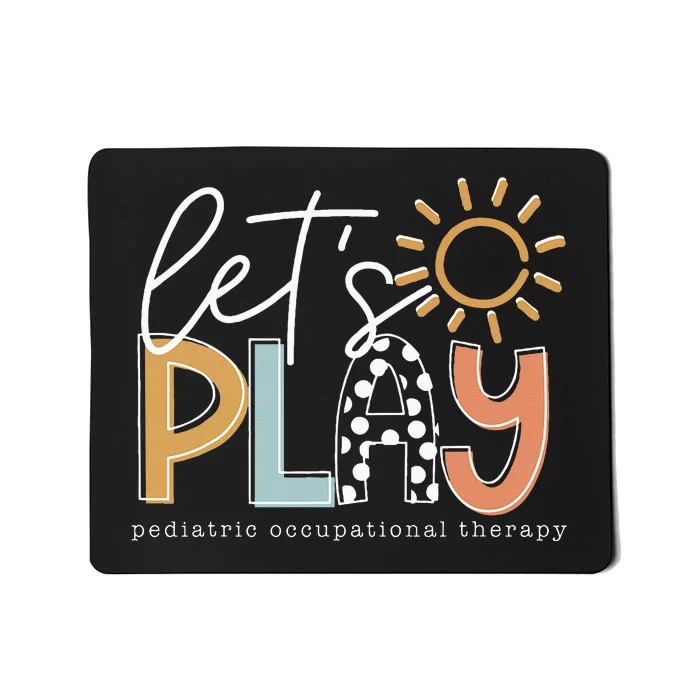 Let's Play Pediatric Occupational Therapy Therapist OT Mousepad