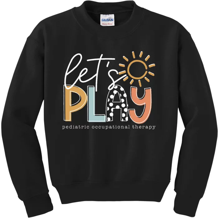 Let's Play Pediatric Occupational Therapy Therapist OT Kids Sweatshirt