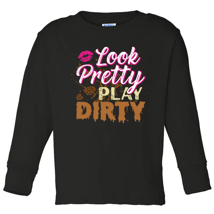 Look Pretty Play Dirty Mud Run Outfit For Mud Run Team Toddler Long Sleeve Shirt