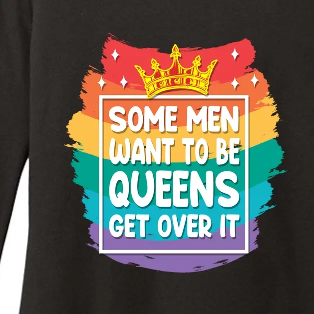 Lgbt Pride Rainbow Some Want To Be Queens Get Over It Gift Womens CVC Long Sleeve Shirt