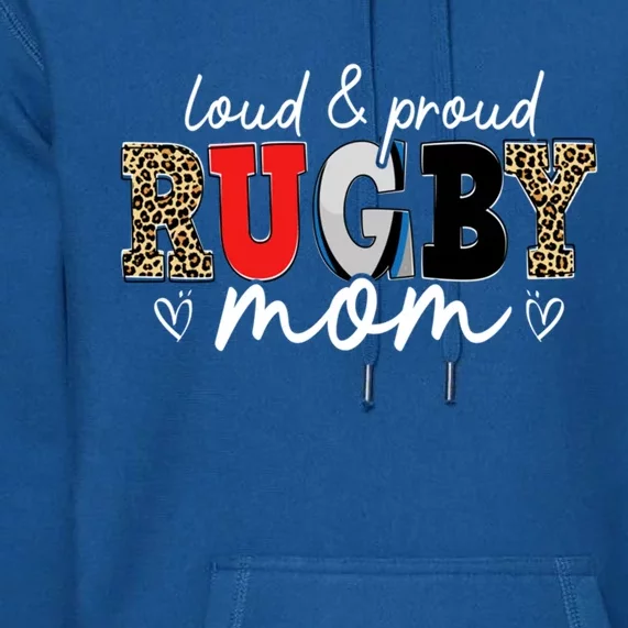 Loud Proud Rugby Mom Leopard Mama Mommy Mother's Day Meaningful Gift Premium Hoodie