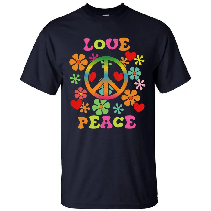 Love Peace Sign Colorful Flowers 60S 70S 80S Hippie Tall T-Shirt