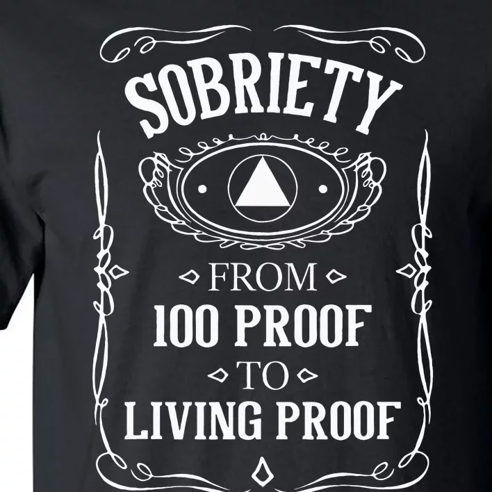 Living Proof Sobriety Anniversary Sober AA NA Recovery Tall T-Shirt