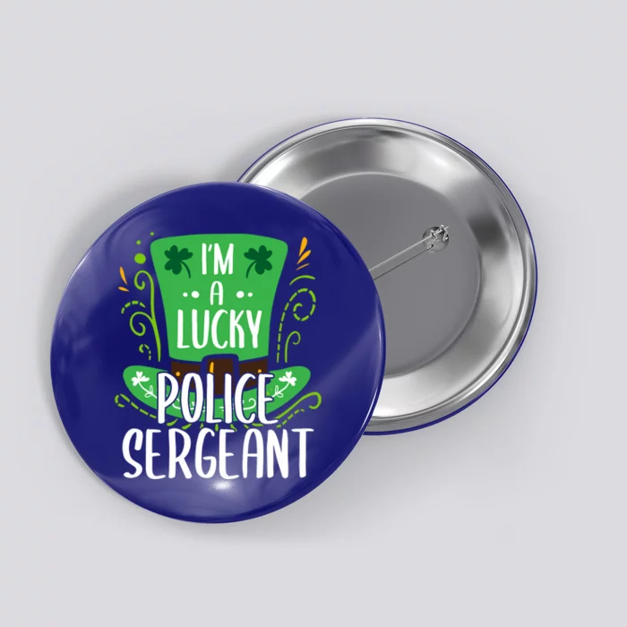 Lucky Police Sergeant St Patrick's Day Police Sergeants Gift Button