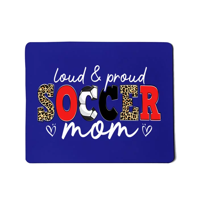 Loud Proud Soccer Mom Leopard Mama Mommy Mother's Day Cute Gift Mousepad