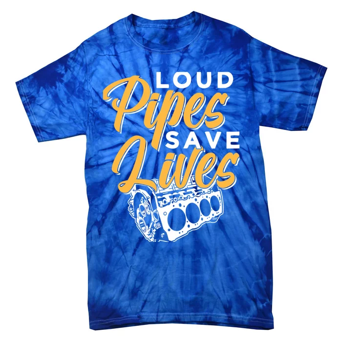 Loud Pipes Save Lives Mechanic Car Tools Garage Hobby Meaningful Gift Tie-Dye T-Shirt