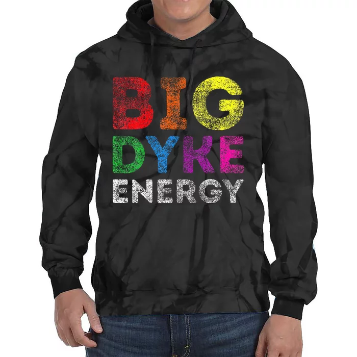 Lgbt Pride Support Big Dyke Energy Gay Lesbian Support Lover Tie Dye Hoodie