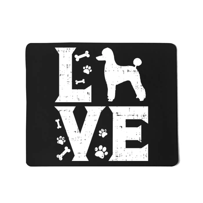 Love Poodle Standard Miniature Toy Pet Dog Lover Owner Gift Meaningful Gift Mousepad