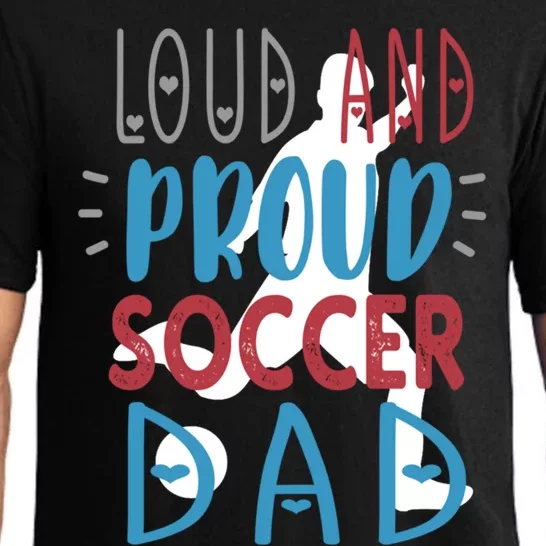 Loud Proud Soccer Dad Gift Pajama Set