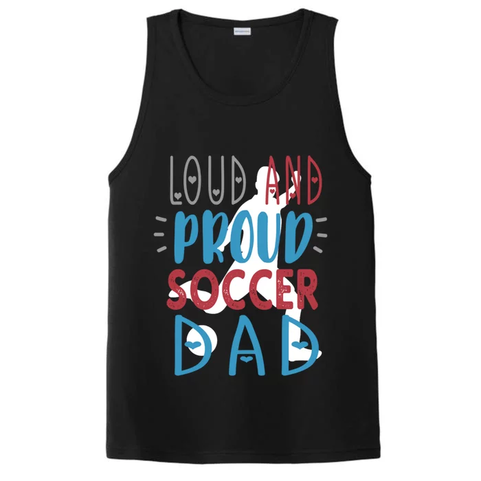 Loud Proud Soccer Dad Gift Performance Tank