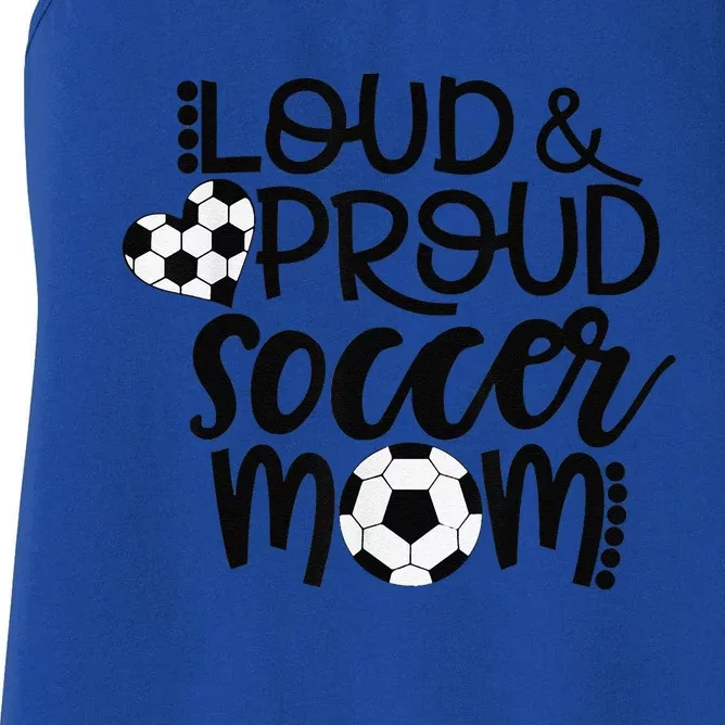 Loud Proud Soccer Mom MotherS Day Gift Women's Racerback Tank