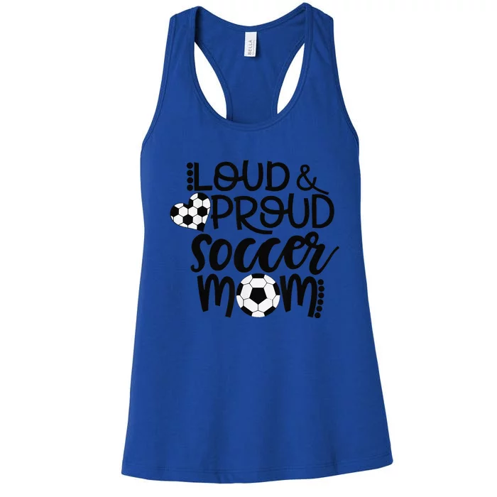 Loud Proud Soccer Mom MotherS Day Gift Women's Racerback Tank