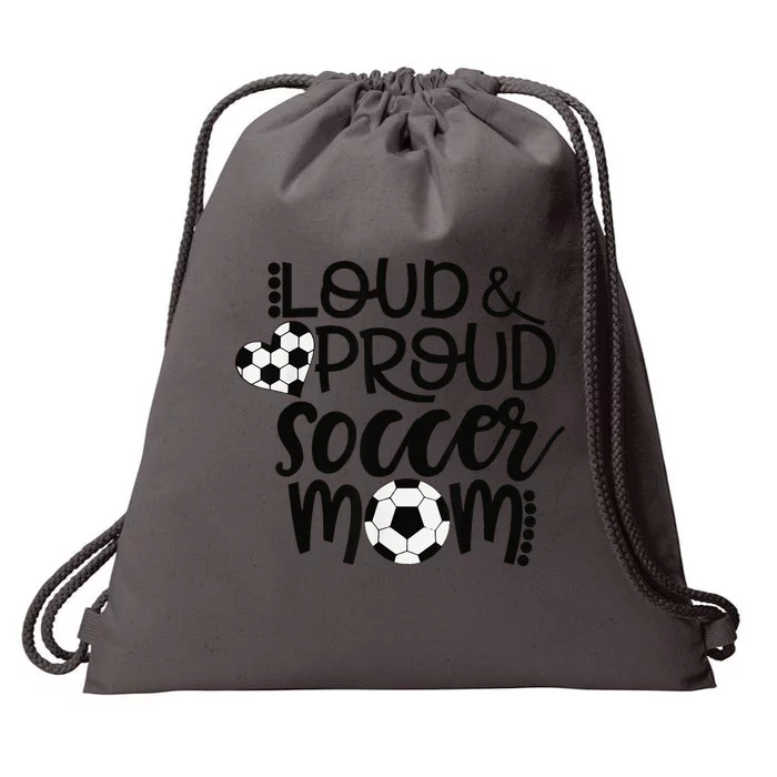 Loud Proud Soccer Mom MotherS Day Gift Drawstring Bag