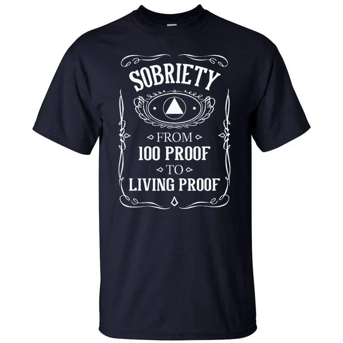 Living Proof Sobriety Anniversary Sober Aa Na Recovery Tall T-Shirt