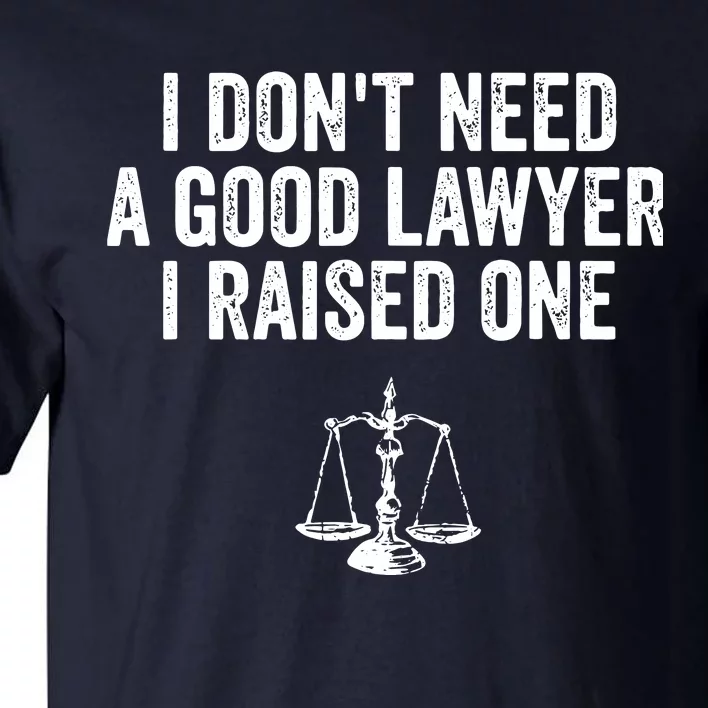 Lawyer Parent Shirts My Son Daughter Law School Graduation Tall T-Shirt