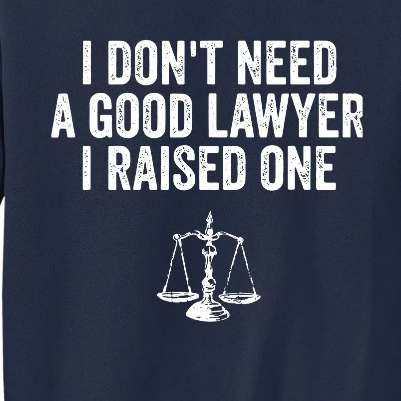 Lawyer Parent Shirts My Son Daughter Law School Graduation Tall Sweatshirt