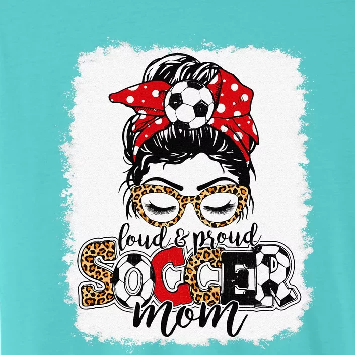 Loud & Proud Soccer Mom Messy Bun Mothers Leopard Bleached ChromaSoft Performance T-Shirt