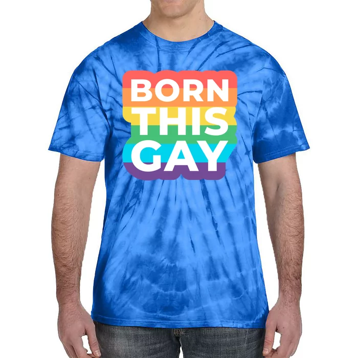 Lgbtq Pride Stonewall Born This Gay Great Gift Tie-Dye T-Shirt