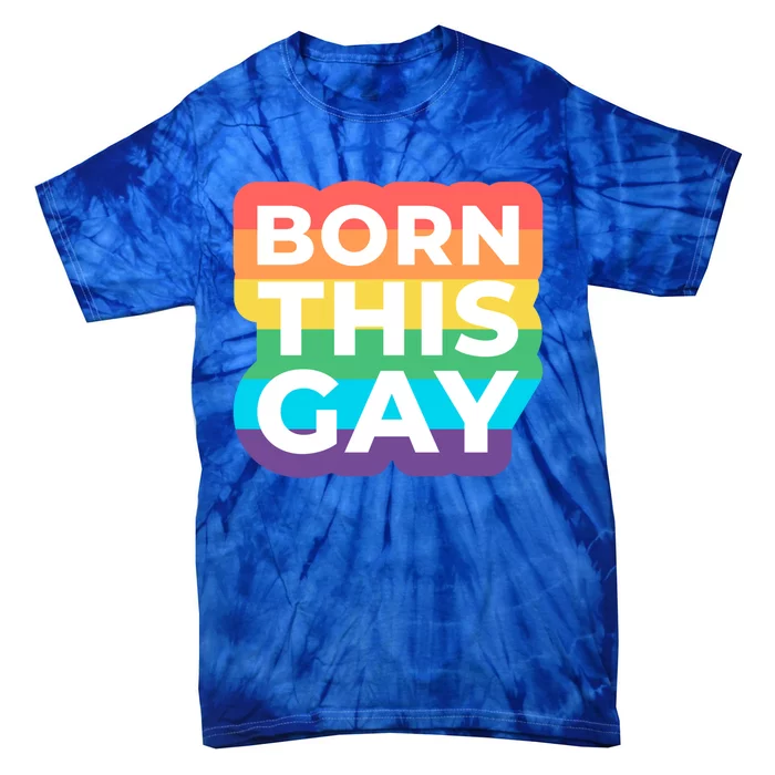 Lgbtq Pride Stonewall Born This Gay Great Gift Tie-Dye T-Shirt