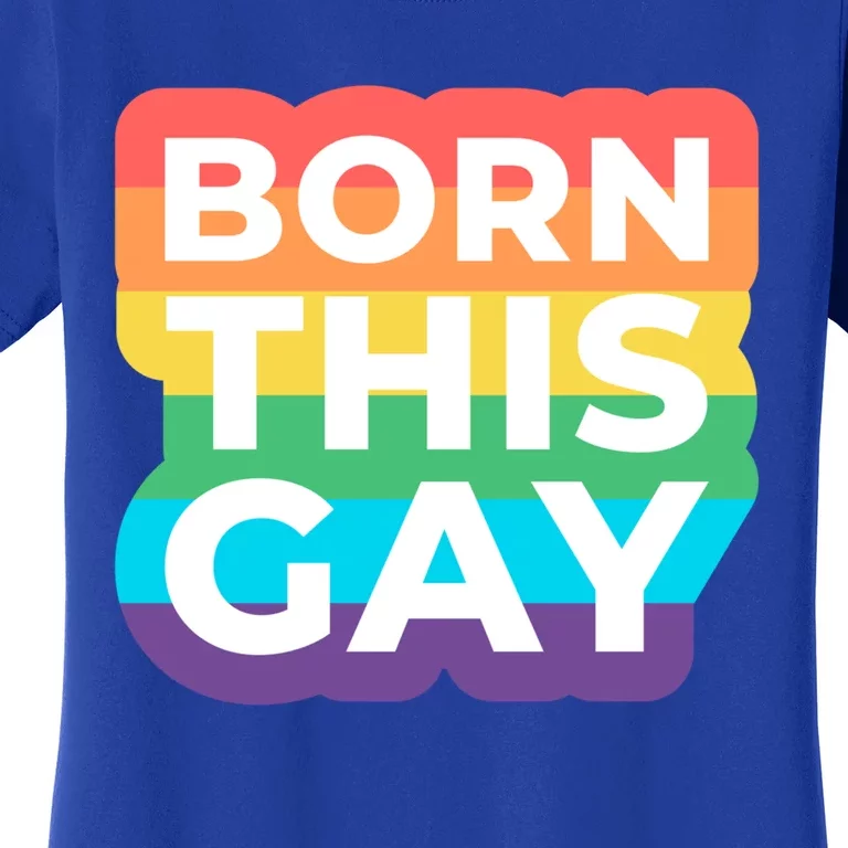 Lgbtq Pride Stonewall Born This Gay Great Gift Women's T-Shirt