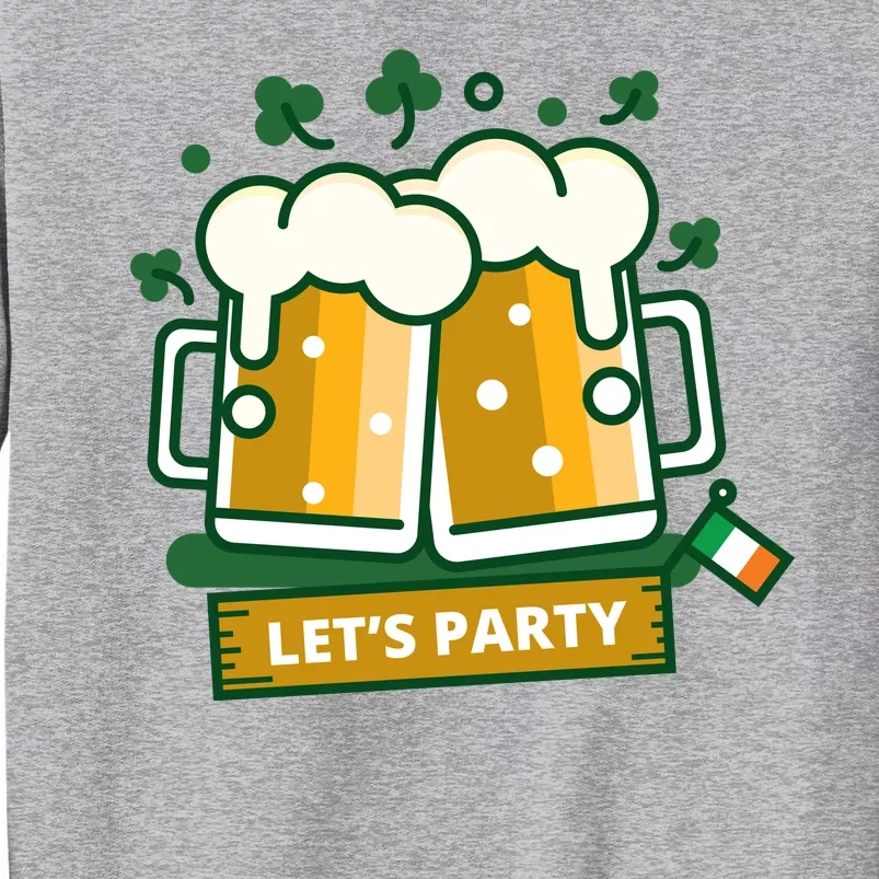 Let's Party St Patrick's Day Ireland Tall Sweatshirt