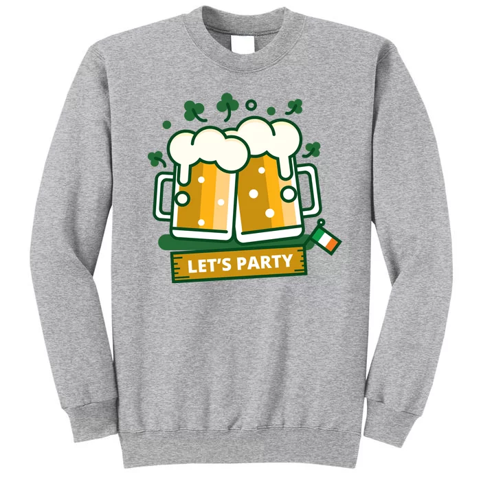 Let's Party St Patrick's Day Ireland Tall Sweatshirt