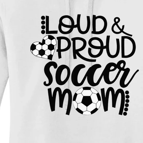 Loud Proud Soccer Mom - mother's day gift Women's Pullover Hoodie