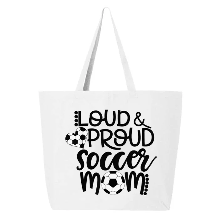 Loud Proud Soccer Mom - mother's day gift 25L Jumbo Tote