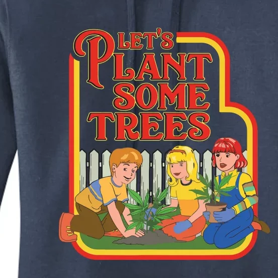 Let’s Plant Some Trees Cannabis Humor Marijuana Funny Weed Women's Pullover Hoodie