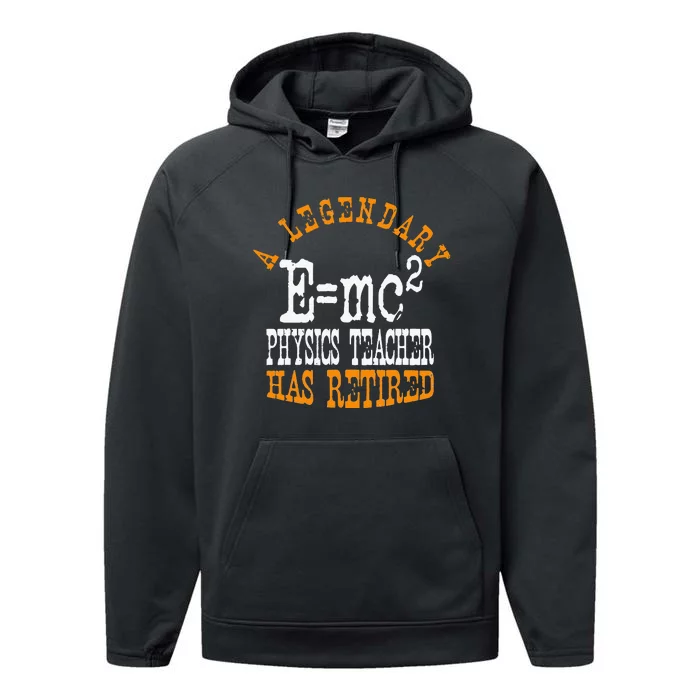 Legendary Physics Teacher Has Retired Retirement Party Performance Fleece Hoodie